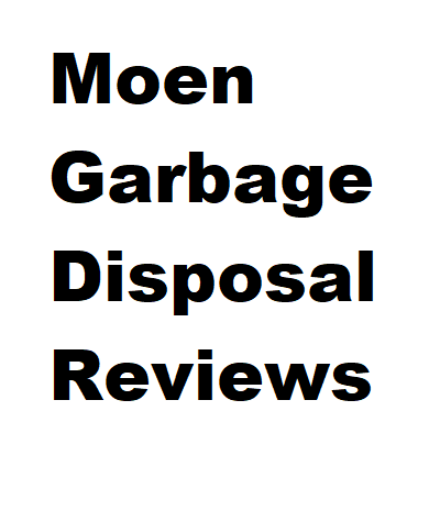 Moen Garbage Disposal Reviews
