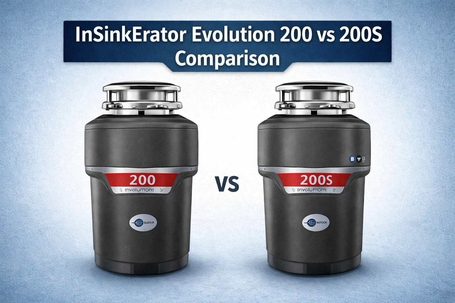 Insinkerator Evolution 200 vs 200S